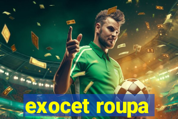 exocet roupa